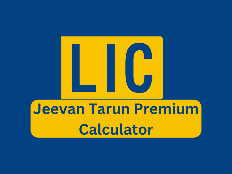 Jeevan-Tarun-Premium-Calculator
