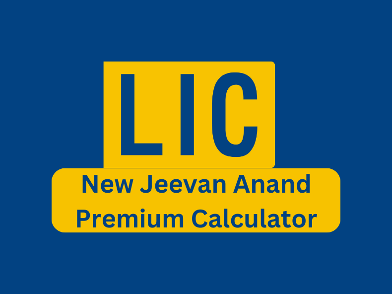 New-Jeevan-Anand-Premium-Calculator